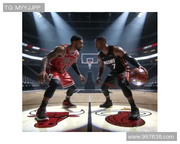 热火与公牛激战东部半决赛争夺总决赛席位的关键对决